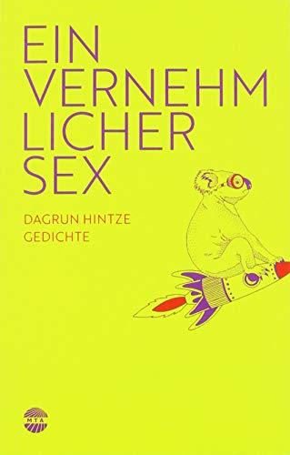 Einvernehmlicher Sex: 38 Gedichte