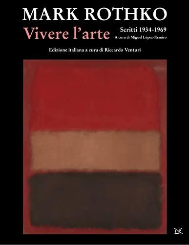 Vivere l'arte. Scritti (1934-1969) (Mele)