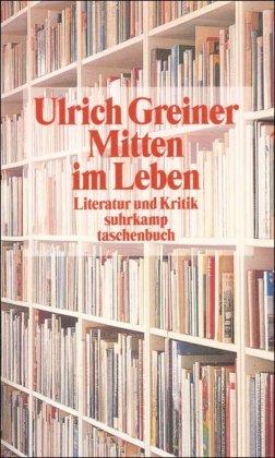 Mitten im Leben: Literatur und Kritik (suhrkamp taschenbuch)