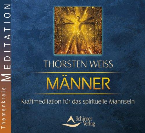 Männer - Kraftmeditation für das spirituelle Mannsein