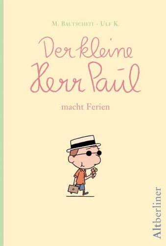 Der kleine Herr Paul macht Ferien. 7 neue Geschichten vom kleinen Bücherfreund Paul