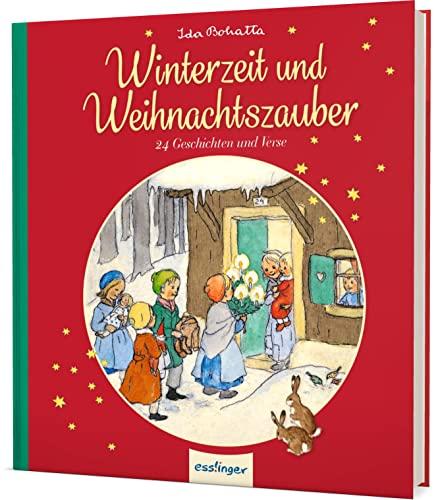 Ida Bohattas Bilderbuchklassiker: Winterzeit und Weihnachtszauber: 24 Geschichten und Verse | Zum Vorlesen für jeden Tag im Advent