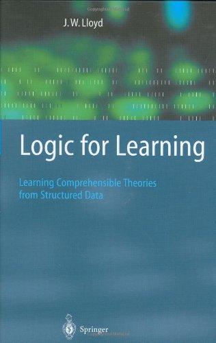 Logic for Learning: Learning Comprehensible Theories from Structured Data (Cognitive Technologies)