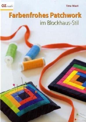 Farbenfrohes Patchwork im  Blockhaus-Stil