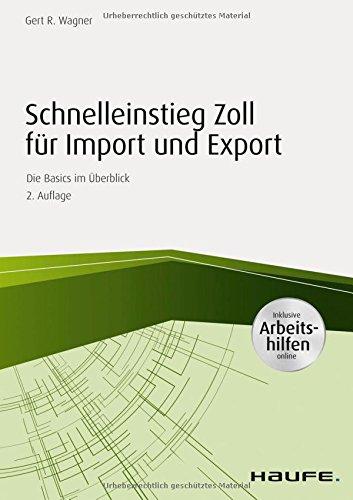 Schnelleinstieg Zoll für Import und Export - inkl. Arbeitshilfen online (Haufe Fachbuch)