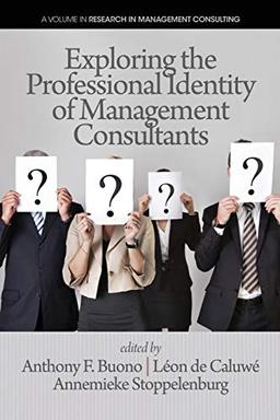 Exploring the Professional Identity of Management Consultants (Research in Management Consulting)