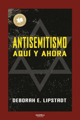 ANTISEMITISMO: AQUI Y AHORA