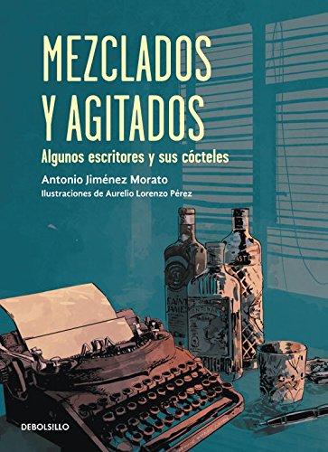 Mezclados y agitados : algunos escritores y sus cócteles (BEST SELLER, Band 26200)