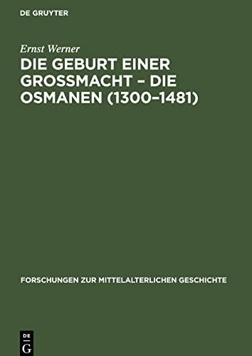 Die Geburt einer Grossmacht - die Osmanen (1300-1481)