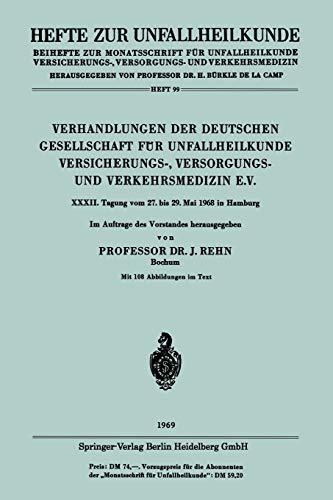 Verhandlungen der Deutschen Gesellschaft für Unfallheilkunde Versicherungs-, Versorgungs- und Verkehrsmedizin E.V. (Hefte zur Unfallheilkunde, 99, Band 99)