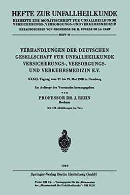 Verhandlungen der Deutschen Gesellschaft für Unfallheilkunde Versicherungs-, Versorgungs- und Verkehrsmedizin E.V. (Hefte zur Unfallheilkunde, 99, Band 99)