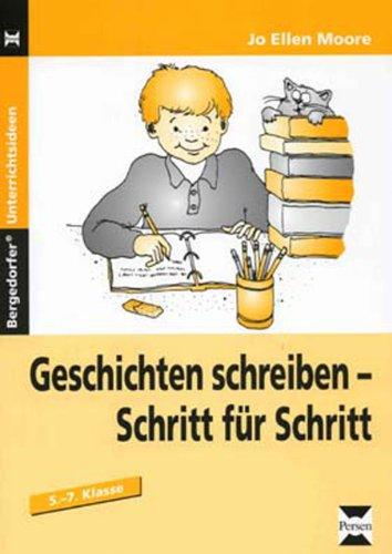 Geschichten schreiben - Schritt für Schritt: 5. - 7. Klasse