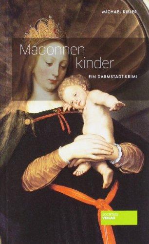 Madonnenkinder: Ein Darmstadt-Krimi