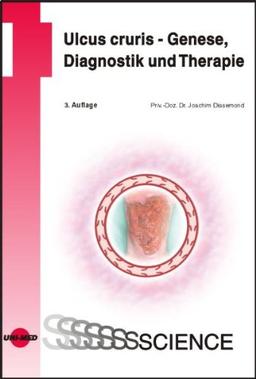 Ulcus cruris - Genese, Diagnostik und Therapie