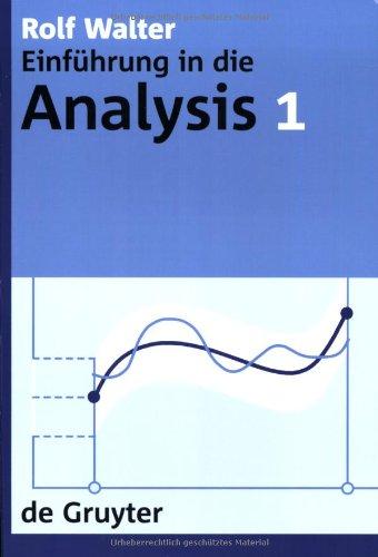 Walter:Einfuehrung Analysis 1 Lg (de Gruyter Lehrbuch)