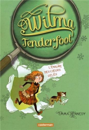 Wilma Tenderfoot. Vol. 1. L'énigme des coeurs gelés