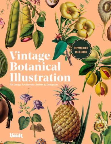 Vintage Botanical Illustration: An Image Archive for Artists, Designers and Plant Lovers Volume.2