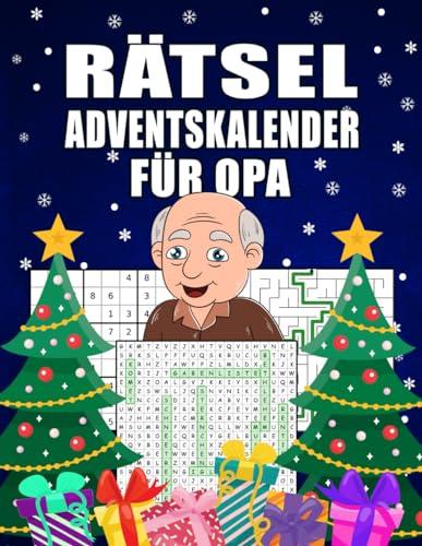 Rätsel Adventskalender für Opa: Großer Rätselspaß für alle Großväter mit kniffligen Sudokus, Wortsuchen etc. I Für Anfänger und Fortgeschrittene I ... I Extra Großdruck für gute Lesbarkeit