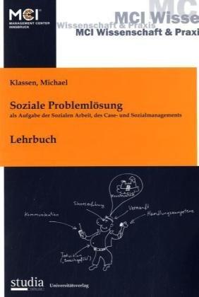 Sozlale Problemlösung als Aufgabe der Sozialen Arbeit, des Case- und Sozialmanagements: Lehrbuch