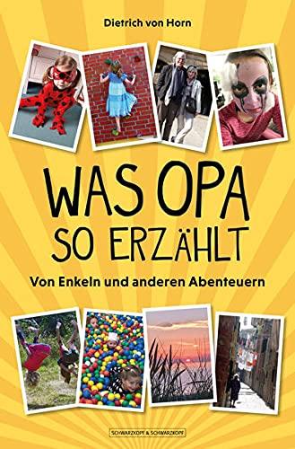 Was Opa so erzählt: Von Enkeln und anderen Abenteuern