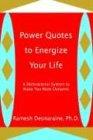 Power Quotes to Energize Your Life: A Motivational System to Make You More Dynamic