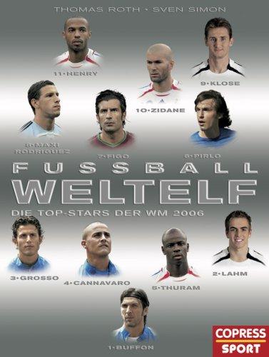 Fußball-Welt-Elf. Die Top-Stars der WM 2006