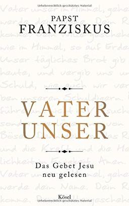 Vater unser: Das Gebet Jesu neu gelesen