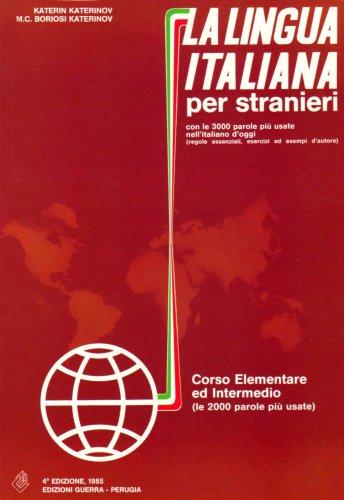 La lingua italiana per stranieri I/II. Lehrbuch: Corso Elementare ed Intermedio: Corso Elementare Ed Intermedio - Textbook (One Volume Edition) (Guerra)