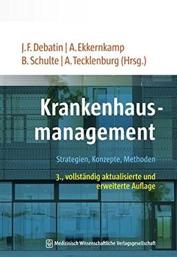 Krankenhausmanagement: Strategien, Konzepte, Methoden