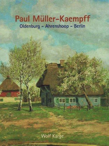 Paul Müller-Kaempff: Oldenburg-Ahrenshoop-Berlin