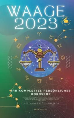 Ihr komplettes persönliches Horoskop für die Waage 2023: Monatliche astrologische Vorhersage Vorhersage Lesungen von jedem Zodiac Astrologie Sonne ... Karriere, Gesundheit, Reisen, Spiritualität.