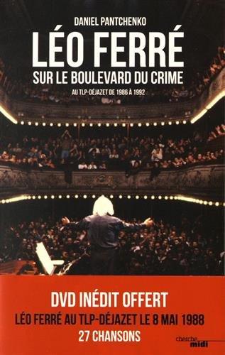 Léo Ferré sur le boulevard du crime : au TLP-Déjazet de 1986 à 1992