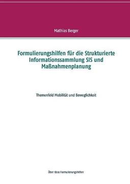 Formulierungshilfen für die Strukturierte Informationssammlung SIS und Maßnahmenplanung: Themenfeld Mobilität und Beweglichkeit