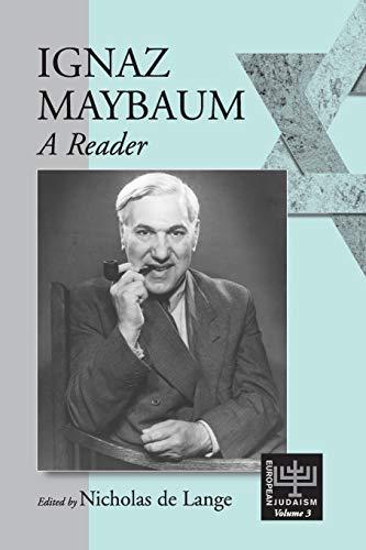 Ignaz Maybaum: A Reader (European Judaism, 3)