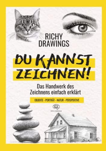 DU KANNST ZEICHNEN!: Zeichnen lernen – schnell und einfach. Portraits, Objekte, Landschaft, Tiere und Perspektive zeichnen lernen (inkl. Videos)