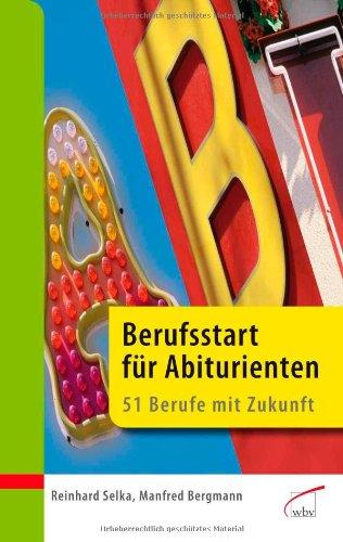 Berufsstart für Abiturienten: 51 Berufe mit Zukunft