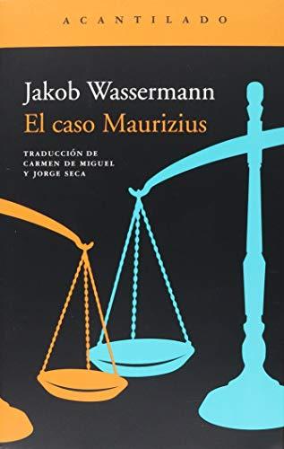 El caso Maurizius (Narrativa del Acantilado, Band 302)