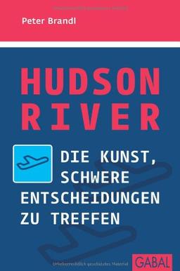 Hudson River: Die Kunst, schwere Entscheidungen zu treffen