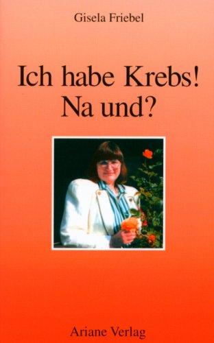 Ich habe Krebs! Na und?