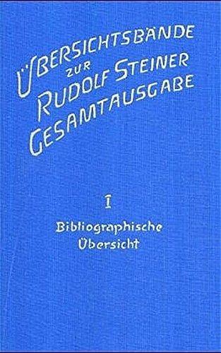 Übersichtsbände zur Rudolf Steiner Gesamtausgabe, 3 Bde., Bd.1, Bibliographische Übersicht