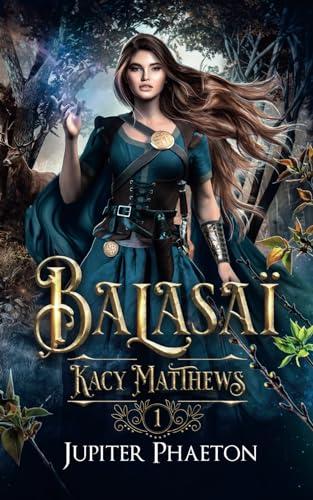 Balasaï (Kacy Matthews, Band 1)