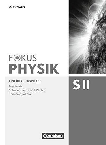 Fokus Physik Sekundarstufe II - Zu den Ausgaben A und C: Einführungsphase - Lösungen