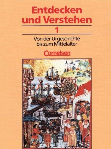 Entdecken und Verstehen - Allgemeine dreibändige Ausgabe: Entdecken und Verstehen, Geschichtsbuch, Allgemeine Ausgabe (3 Bde.), Bd.1, Von der Urgeschichte bis zum Mittelalter