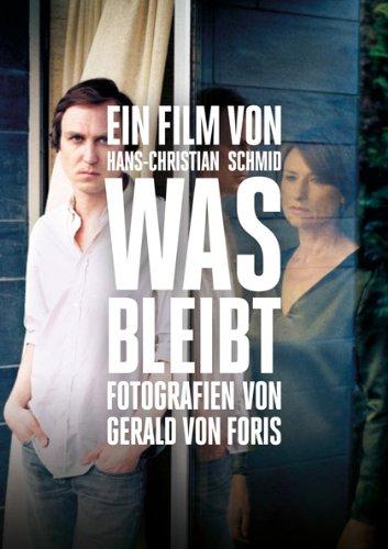 Was bleibt, Ein Film von Hans-Christian Schmid