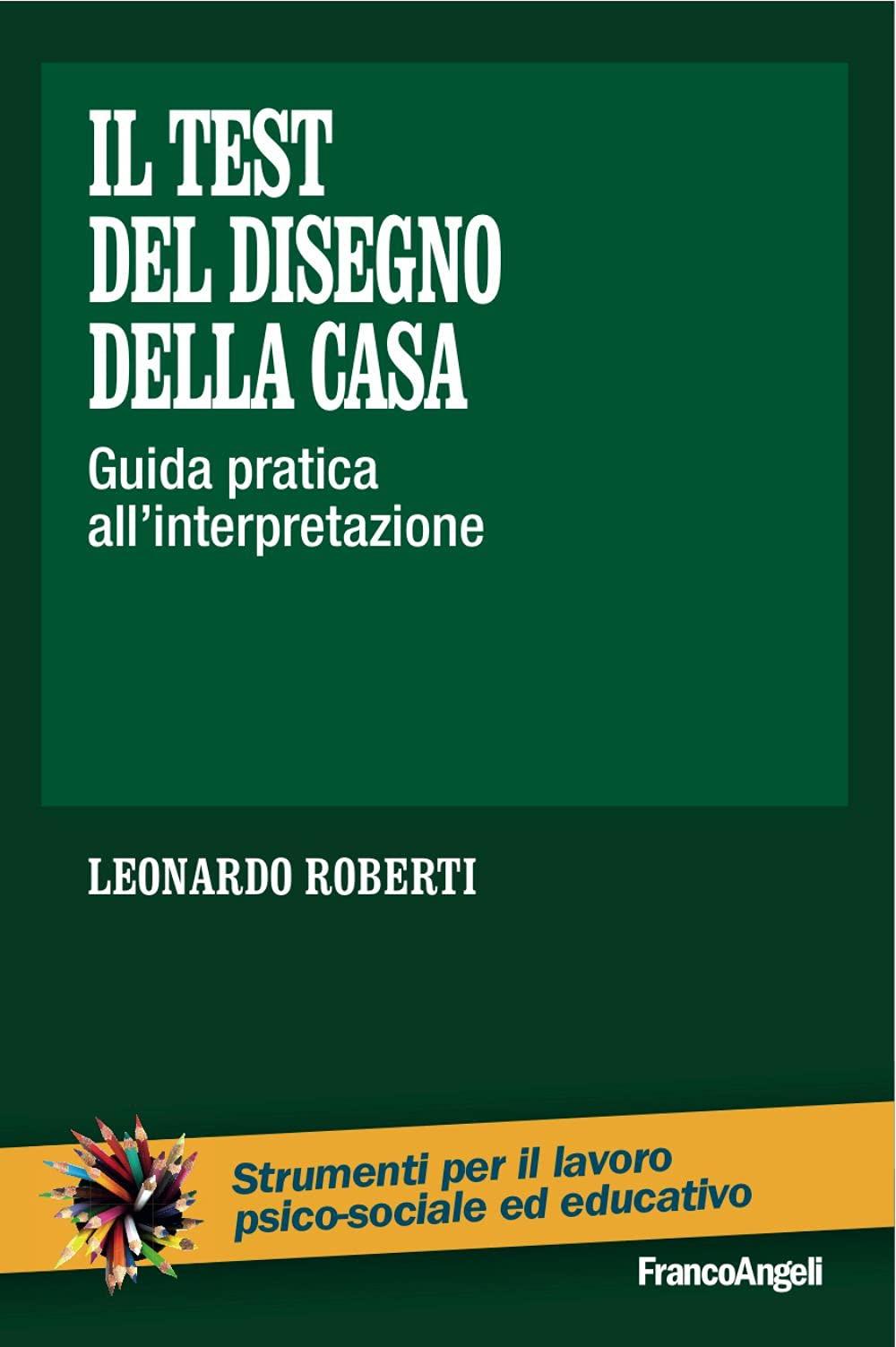 Il test del disegno della casa. Guida pratica all'interpretazione (Strumenti per il lavoro psico-sociale ed educativo)