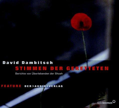 Stimmen der Geretteten. 3 CDs. . Feature.Berichte von Überlebenden der Shoa