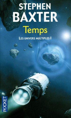 Les univers multiples. Vol. 1. Temps