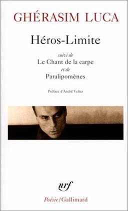 Héros-limite. Le chant de la carpe. Paralipomènes