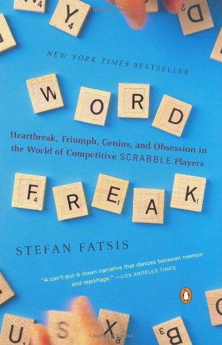 Word Freak: Heartbreak, Triumph, Genius, and Obsession in the World of Competitive ScrabblePlayers