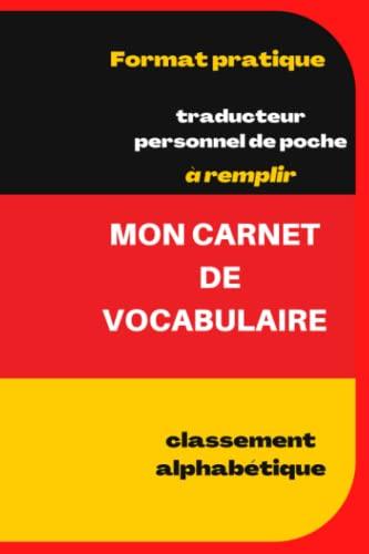 mon carnet de vocabulaire: Carnet de vocabulaire | cahier personnel de traduction Allemand | dictionnaire traduction de poche